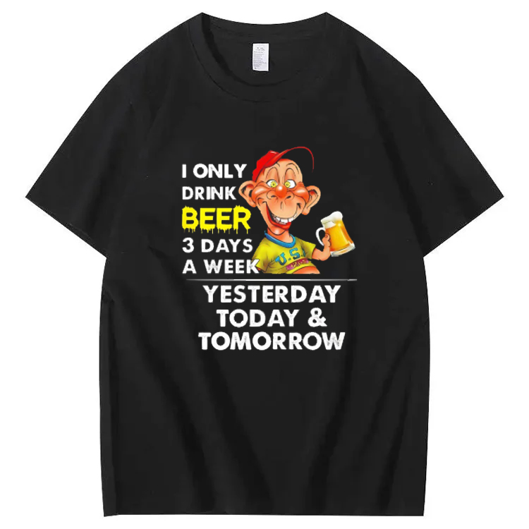 I Only Drink Beer 3 Day A Week Yesterdy Today Tomorrow Pattern 100% Cotton T-Shirt