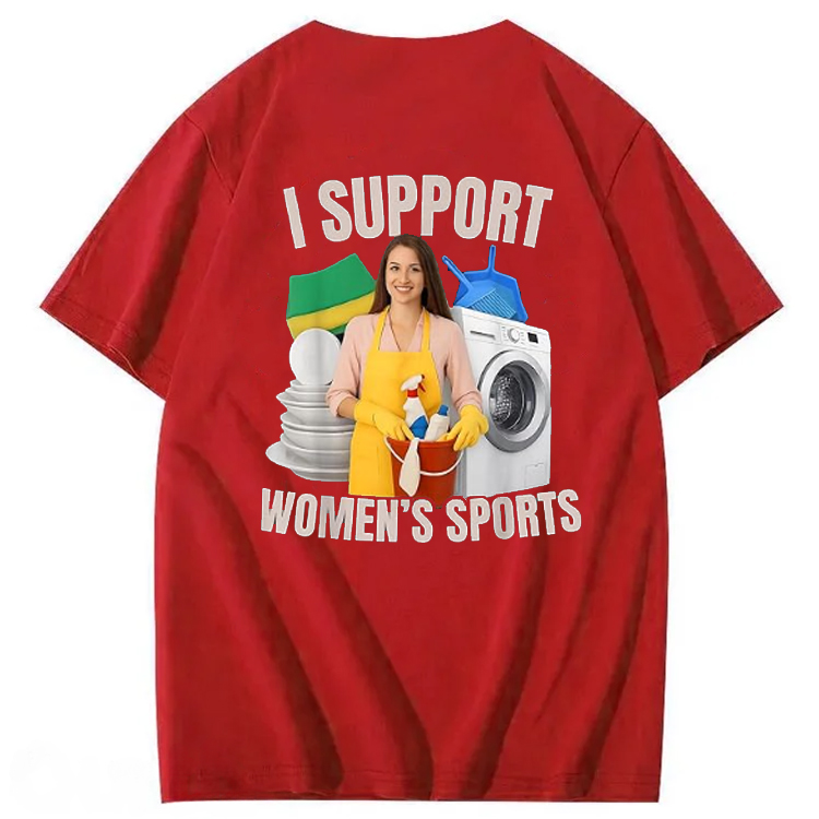 100% Cotton I Support Women’s Sports T-Shirt