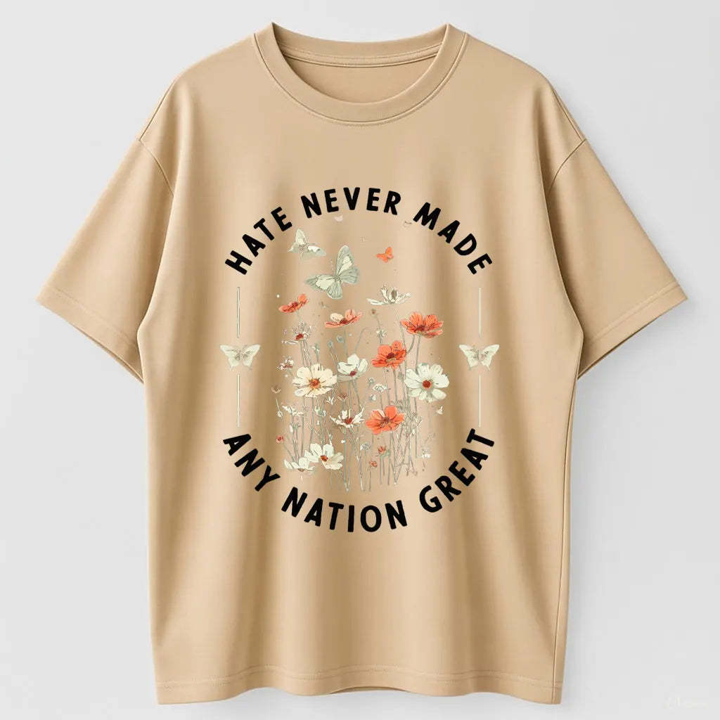 Hate Never Made Any Nation Great Peace Floral Organic Cotton Unisex T-Shirt