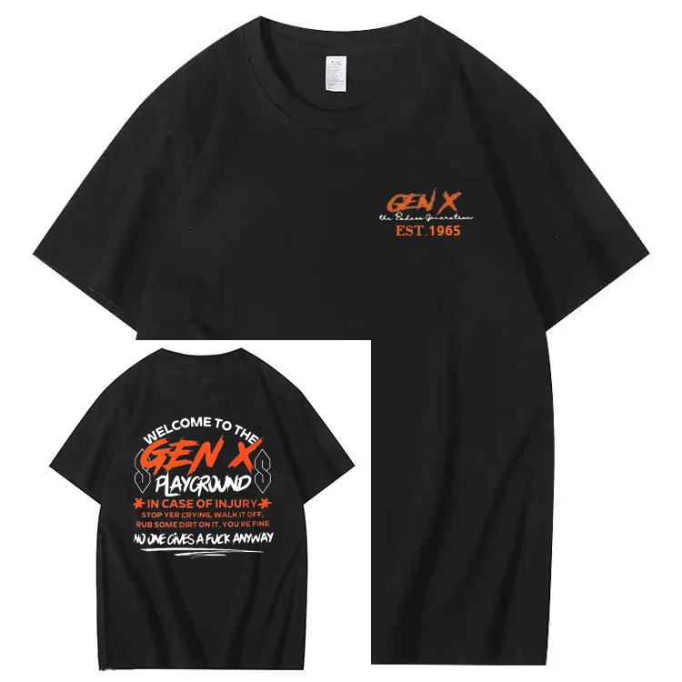 Gen X Sarcastic Shirt– Double-Sided "Stop Yer Crying, Walk It Off, Rub Some Dirt"