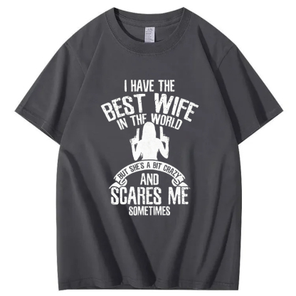 Summer t Shirts I have the best Wife Humor T-Shirt