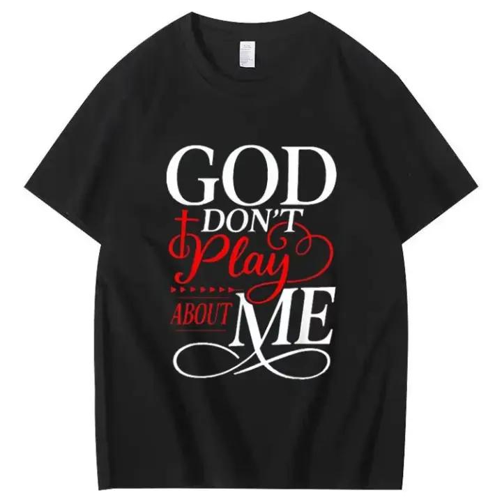 GOD DON'T Plais ABOUT ME T-shirt