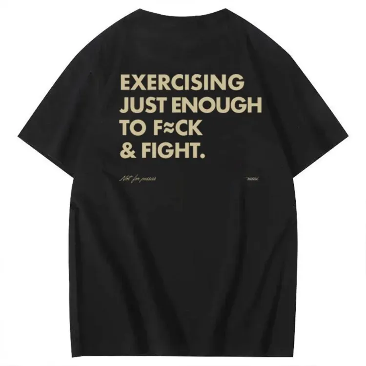 Exercising Just Enough To Fuck &Fight Pattern 100% Cotton T-Shirt