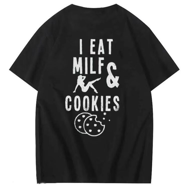 I EA I EAT MILFS & COOKIES T-shirt