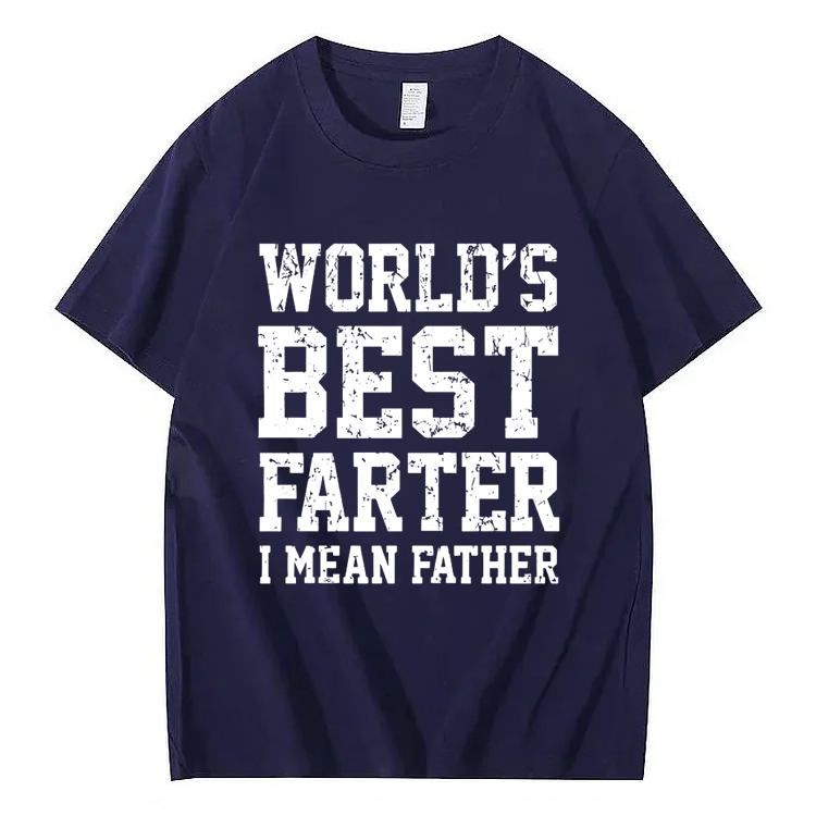 World Best Farter I Mean Father Shirt Gifts for dad Funny t-Shirt for Men