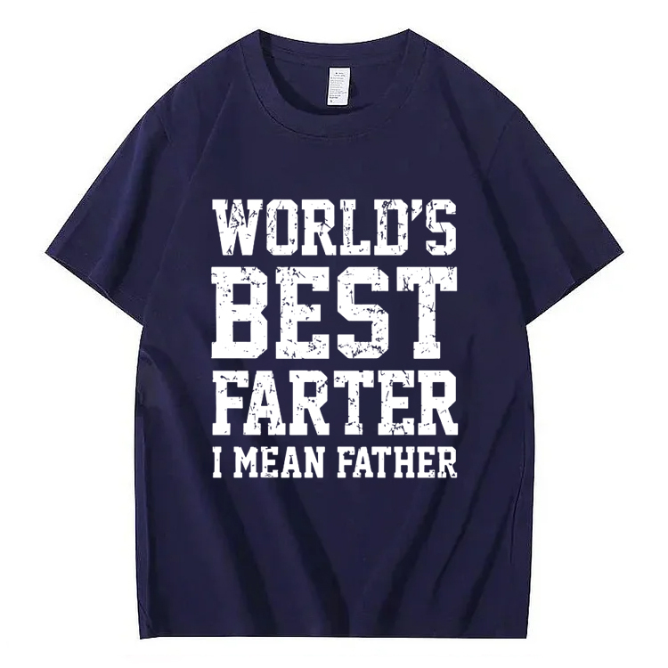 World Best Farter I Mean Father Shirt Gifts for dad Funny t-Shirt for Men