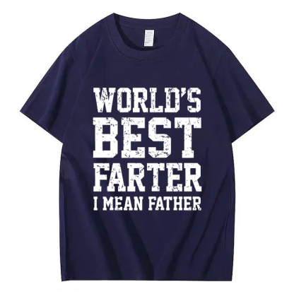 World Best Farter I Mean Father Shirt Gifts for dad Funny t-Shirt for Men