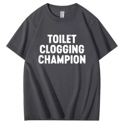 TOILET CLOGGING CHAMPION T-shirt
