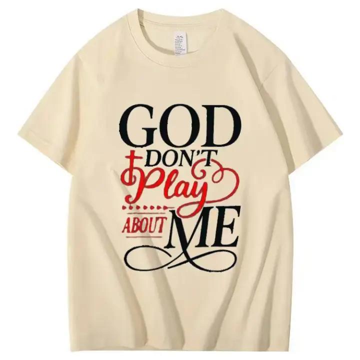 GOD DON'T Plais ABOUT ME T-shirt