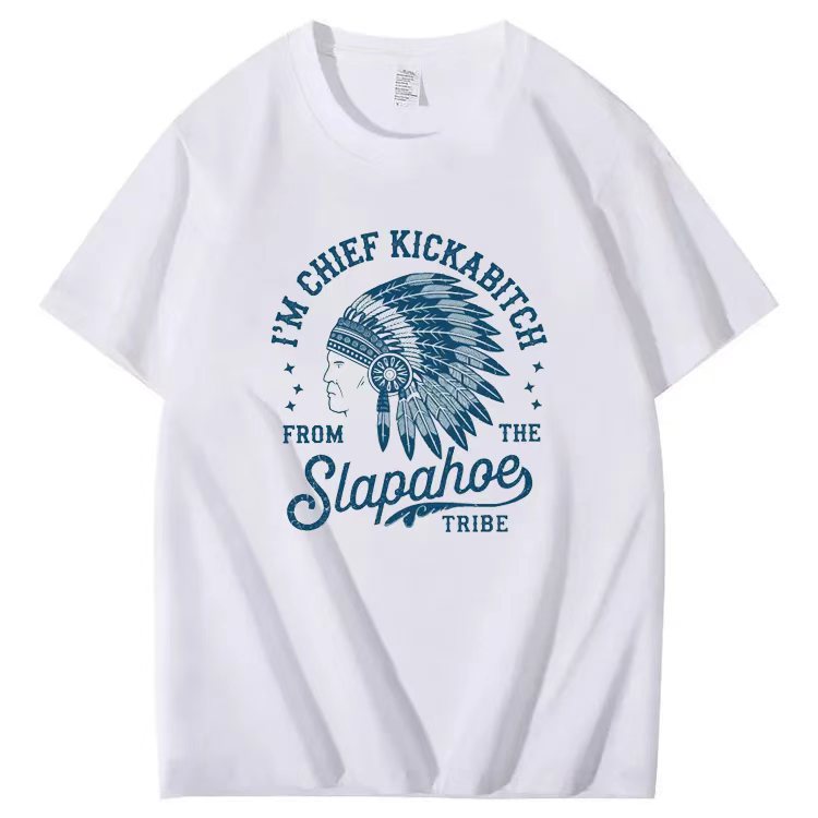 I'M CHIEF KICKABITC  FROM THE Slapahoe .T-shirt
