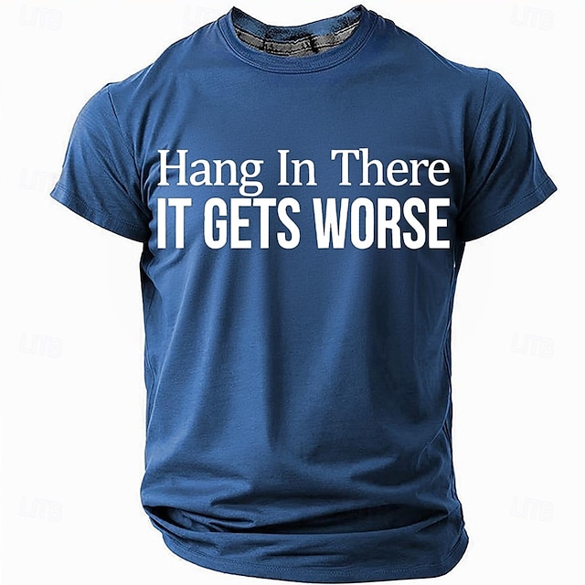 Men's Hang In There It Gets Worse Funny T Shirt Short Sleeve T shirt 3D Print Crew Neck Shirt Fashion Daily Basic Street Casual Black Red Blue Summer Spring Clothing Apparel