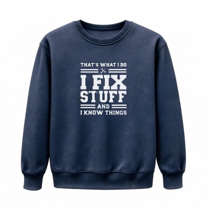 🔥“I Fix Stuff & Know Things” Tee – The Perfect T-Shirt for Problem Solvers 🔧