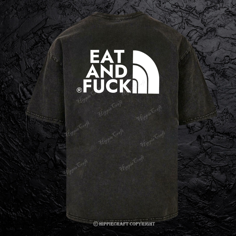 Unisex Eat and f*ck Washed T-Shirt