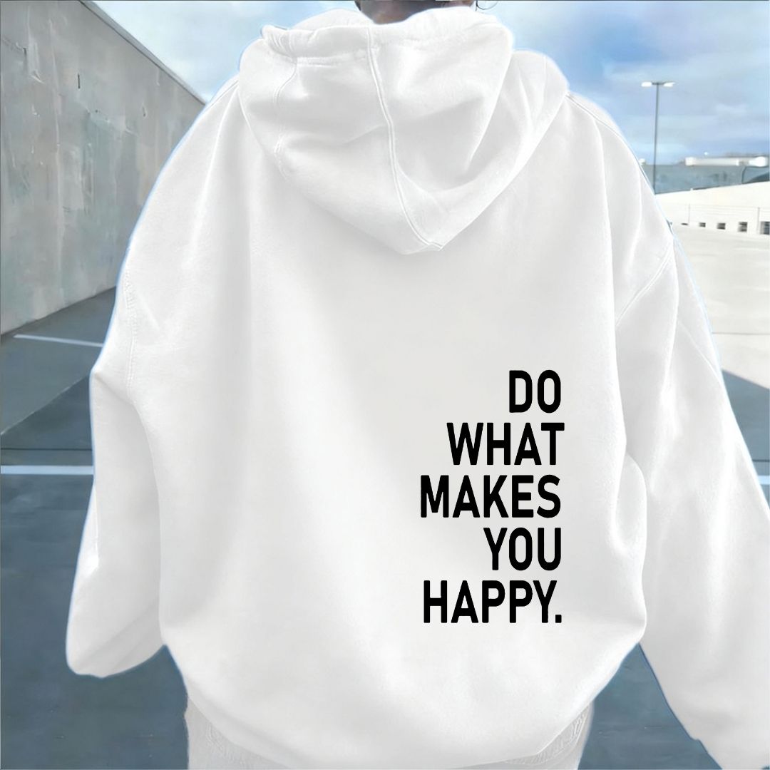 Do What Makes You Happy Hoodies sweatshirt