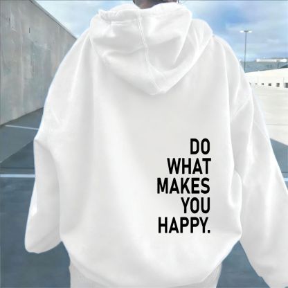Do What Makes You Happy Hoodies sweatshirt