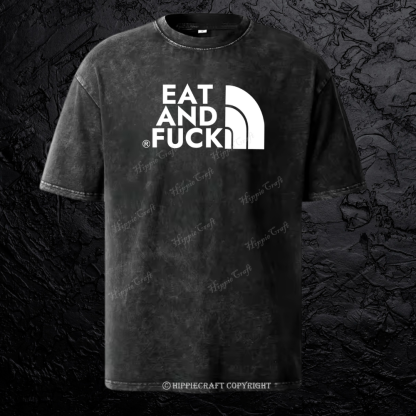 Unisex Eat and f*ck Washed T-Shirt