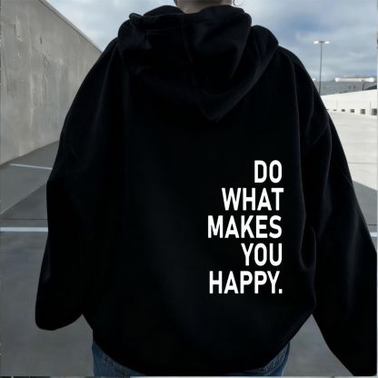 Do What Makes You Happy Hoodies sweatshirt