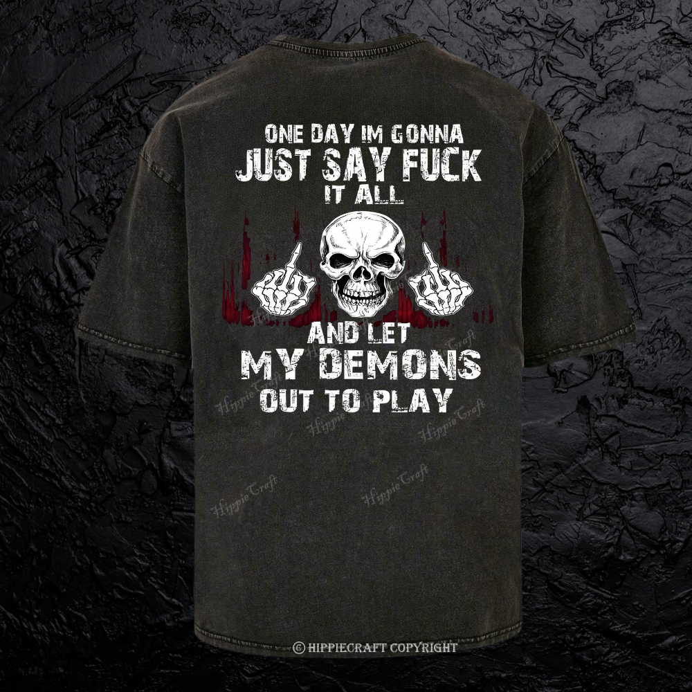 Unisex one day I'm gonna just say fuck it all Washed T-shirt