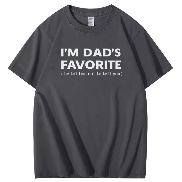 I'm Dads Favorite Pattern  100% Cotton T-Shirt