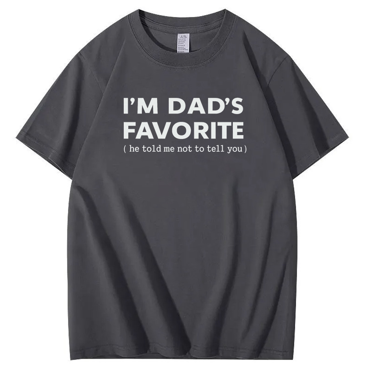 I'm Dads Favorite Pattern  100% Cotton T-Shirt
