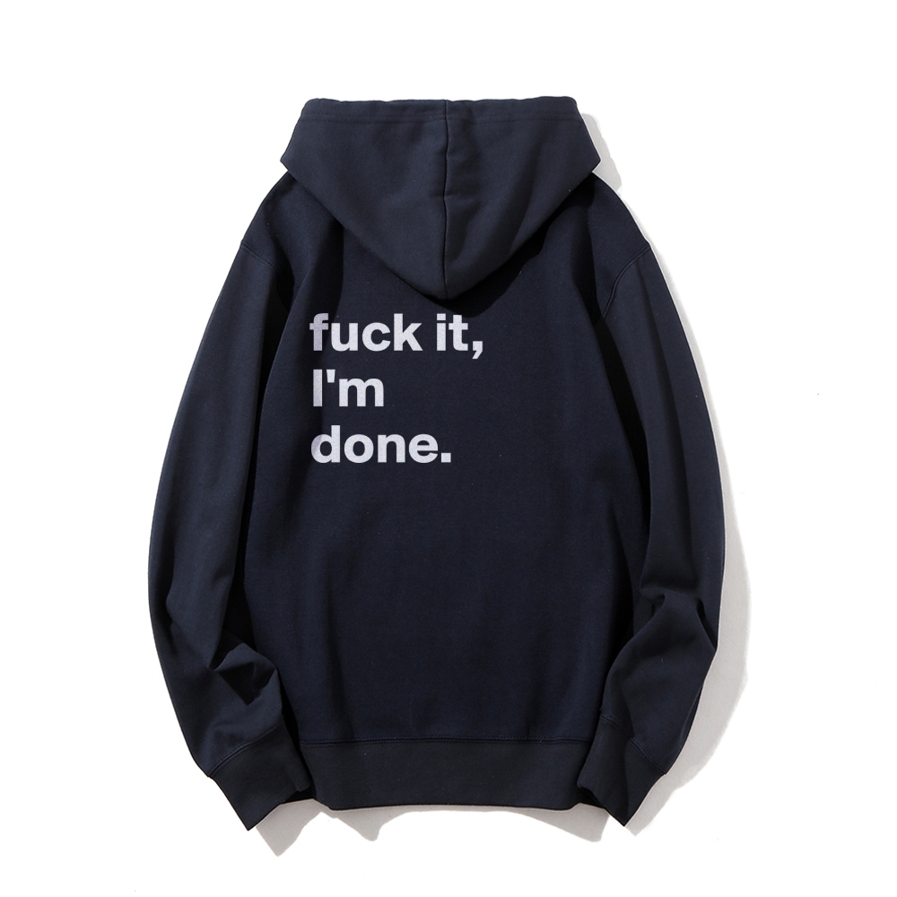 F*uck It I'm Done Hoodies sweatshirt