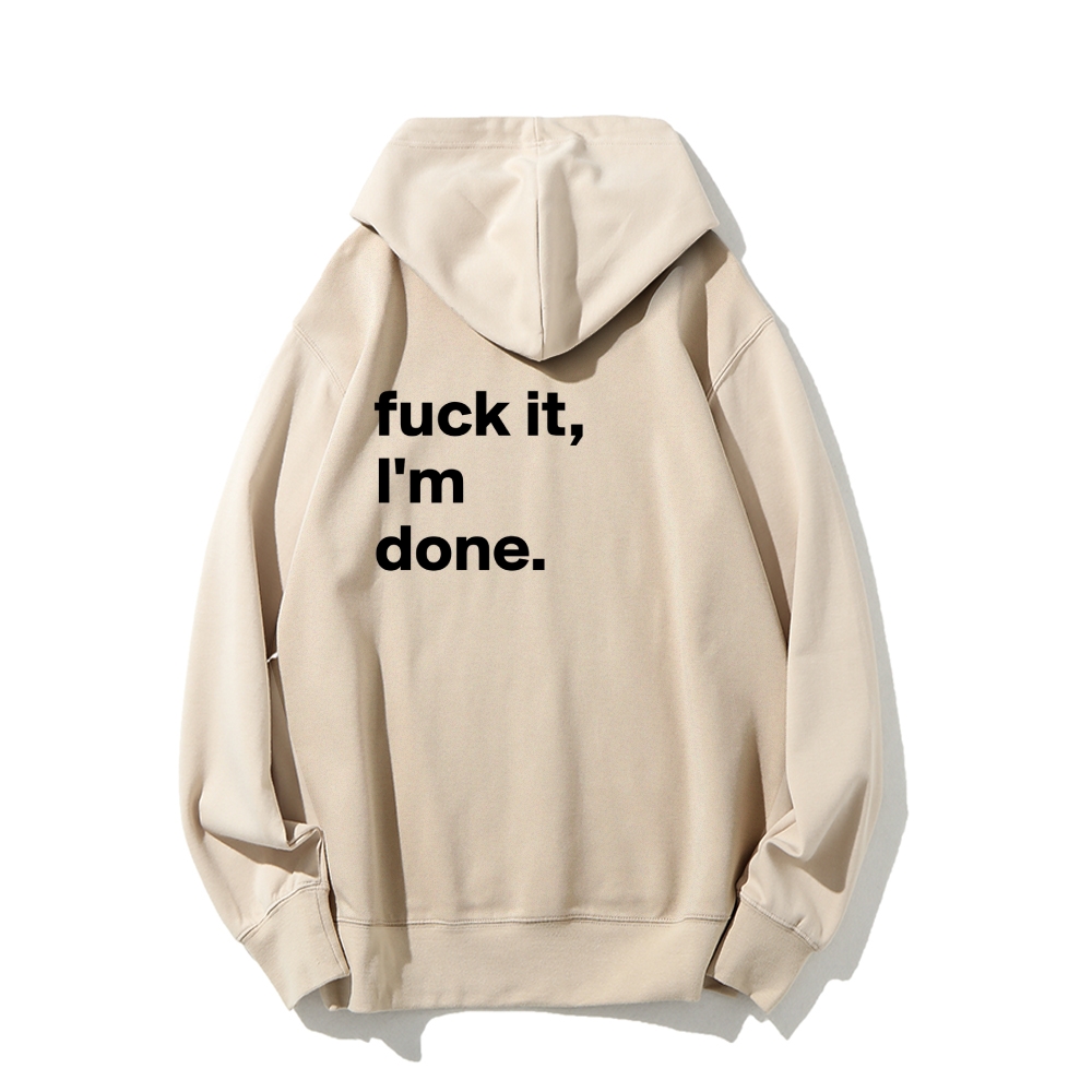 F*uck It I'm Done Hoodies sweatshirt