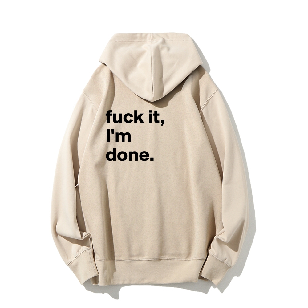 F*uck It I'm Done Hoodies sweatshirt