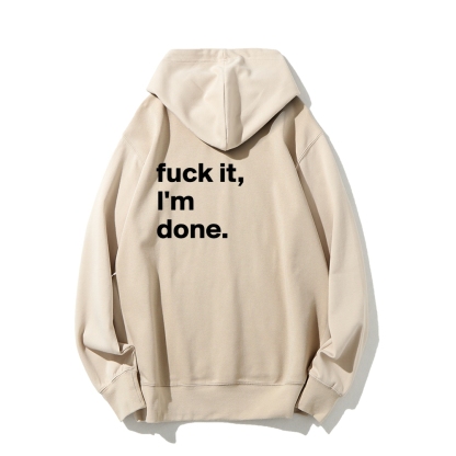F*uck It I'm Done Hoodies sweatshirt