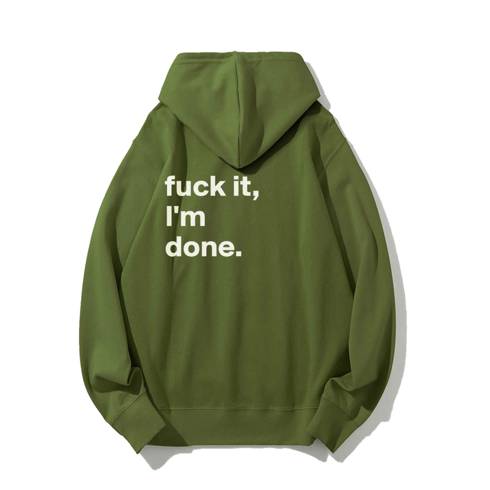 F*uck It I'm Done Hoodies sweatshirt