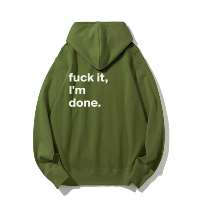 F*uck It I'm Done Hoodies sweatshirt