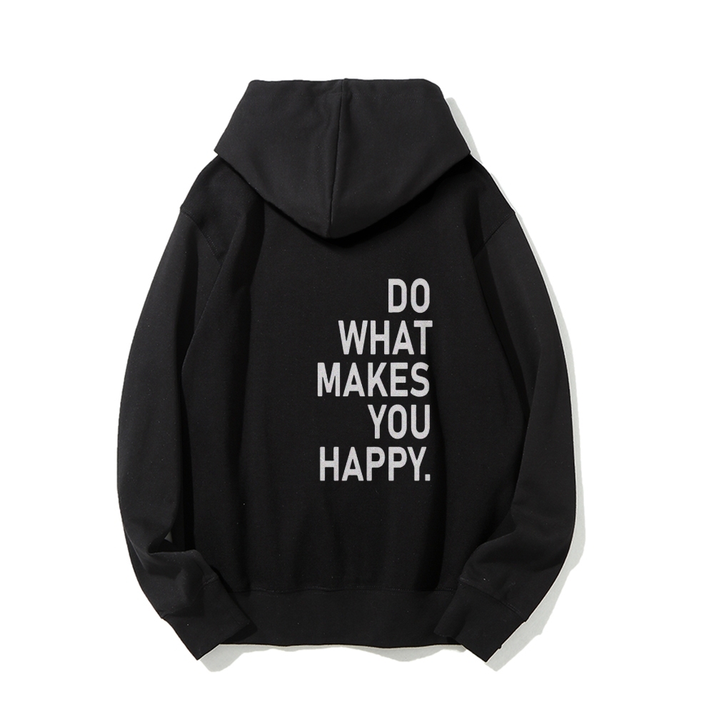 Do What Makes You Happy Hoodies sweatshirt