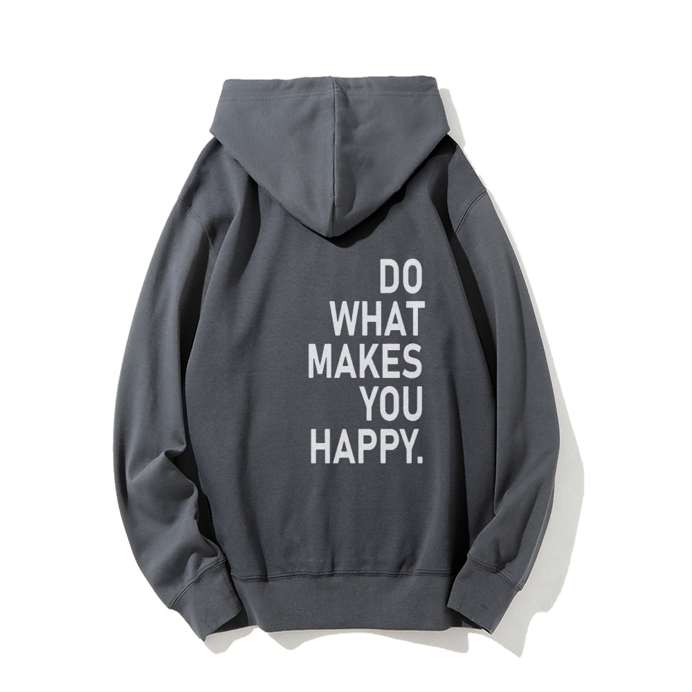 Do What Makes You Happy Hoodies sweatshirt