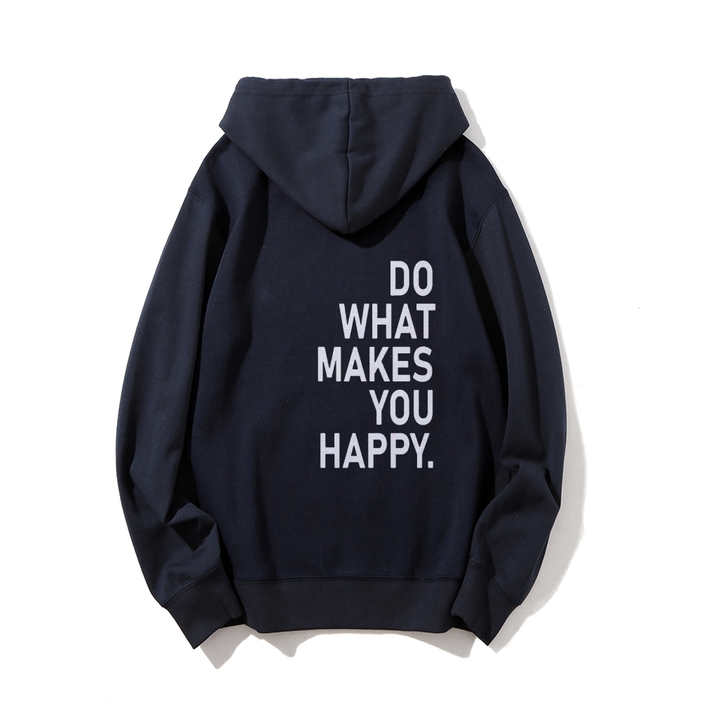 Do What Makes You Happy Hoodies sweatshirt