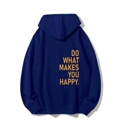 Do What Makes You Happy Hoodies sweatshirt