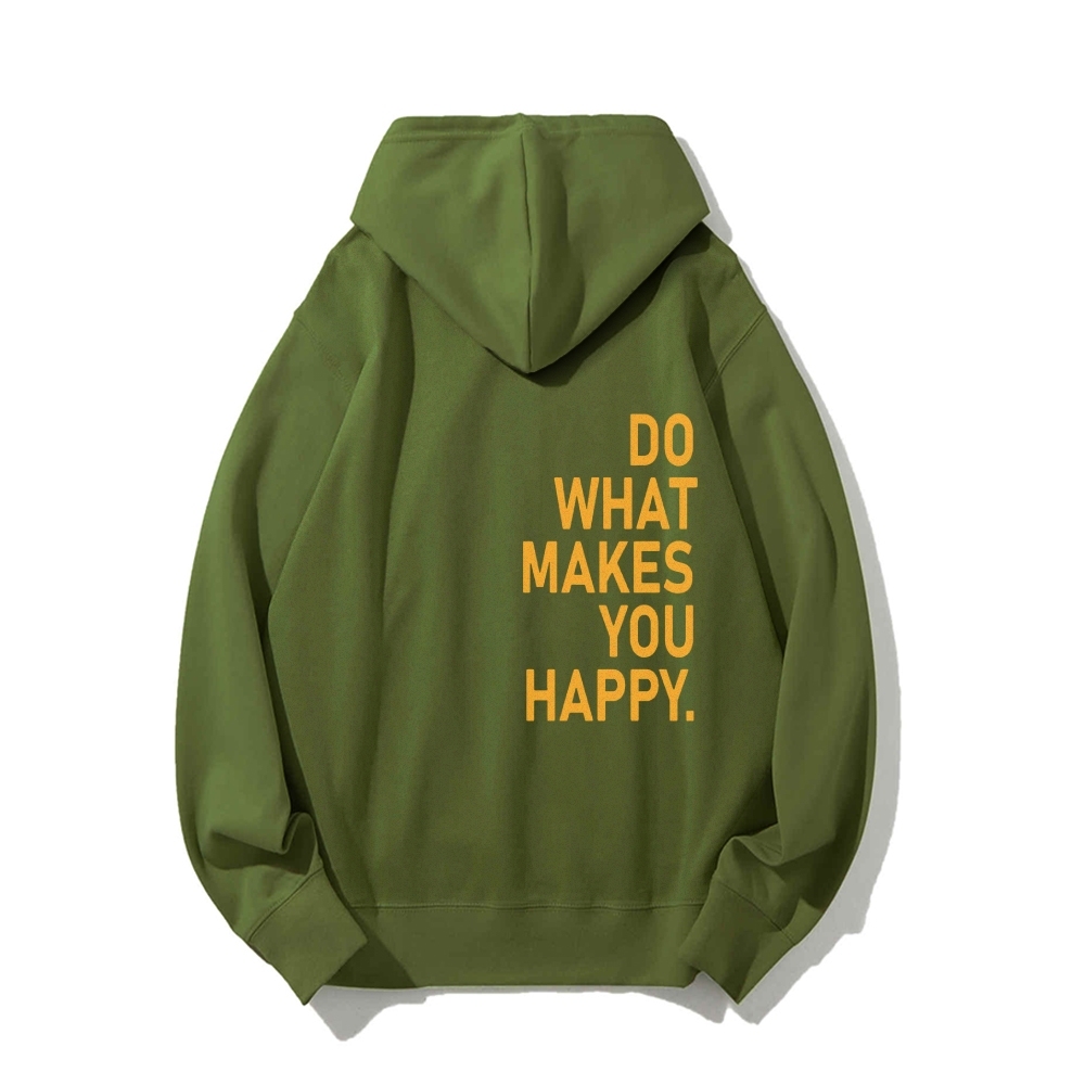 Do What Makes You Happy Hoodies sweatshirt