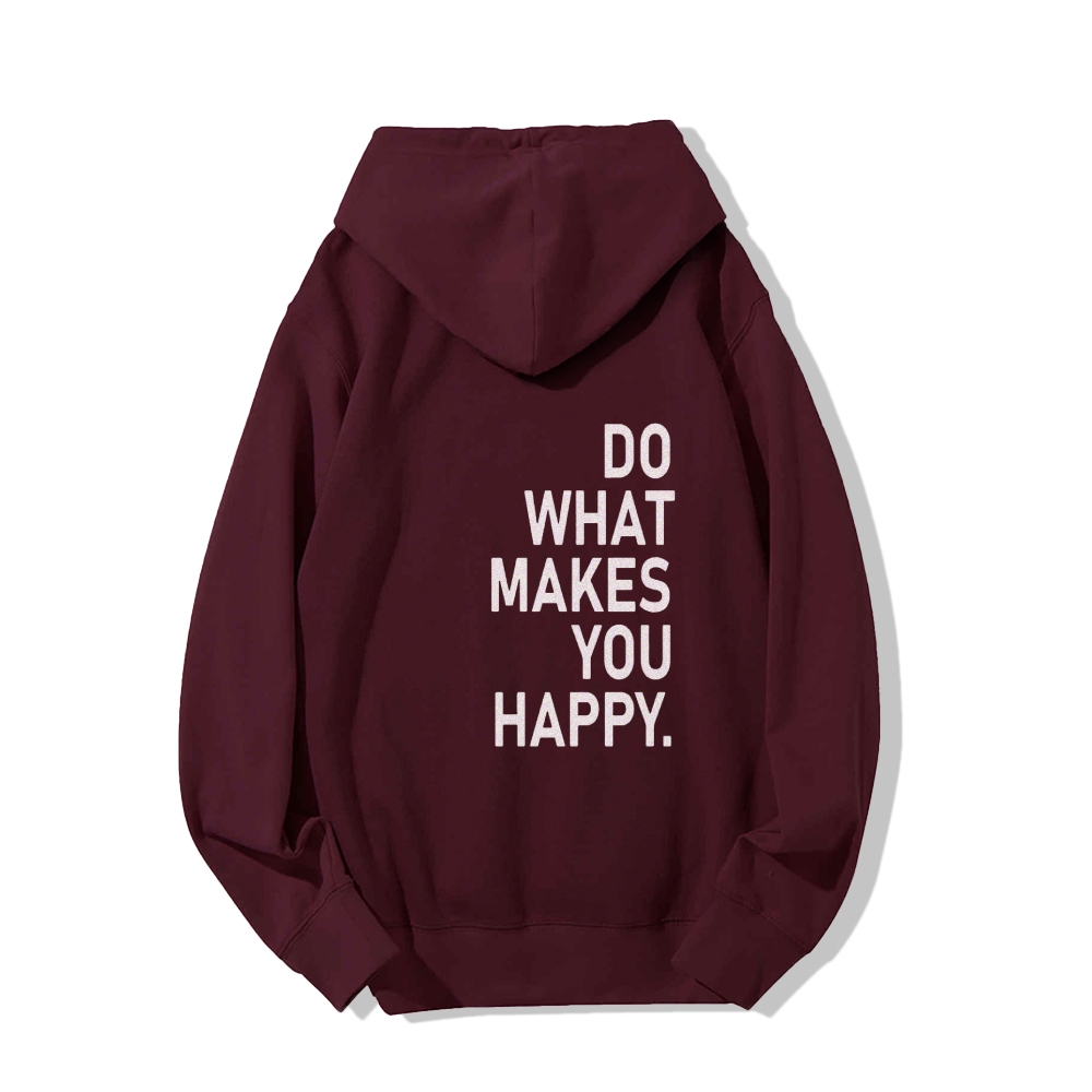 Do What Makes You Happy Hoodies sweatshirt