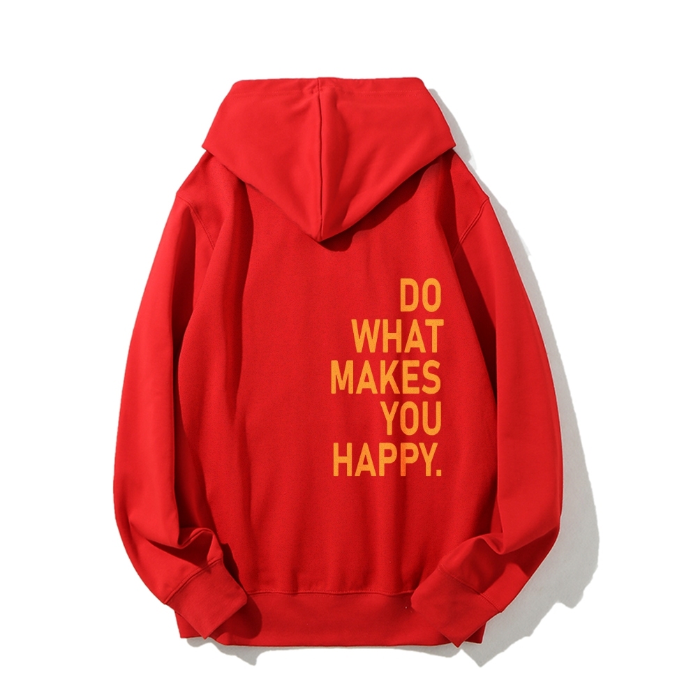 Do What Makes You Happy Hoodies sweatshirt