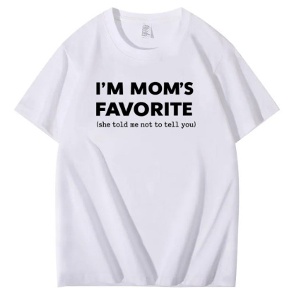 I'm Mom"s Favorite Pattern  100% Cotton T-Shirt