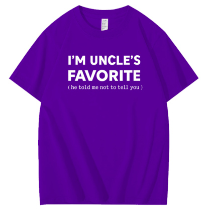 I'm Uncle’s Favorite Pattern  100% Cotton T-Shirt