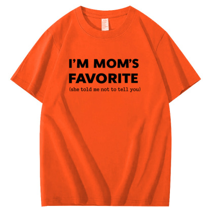 I'm Mom"s Favorite Pattern  100% Cotton T-Shirt