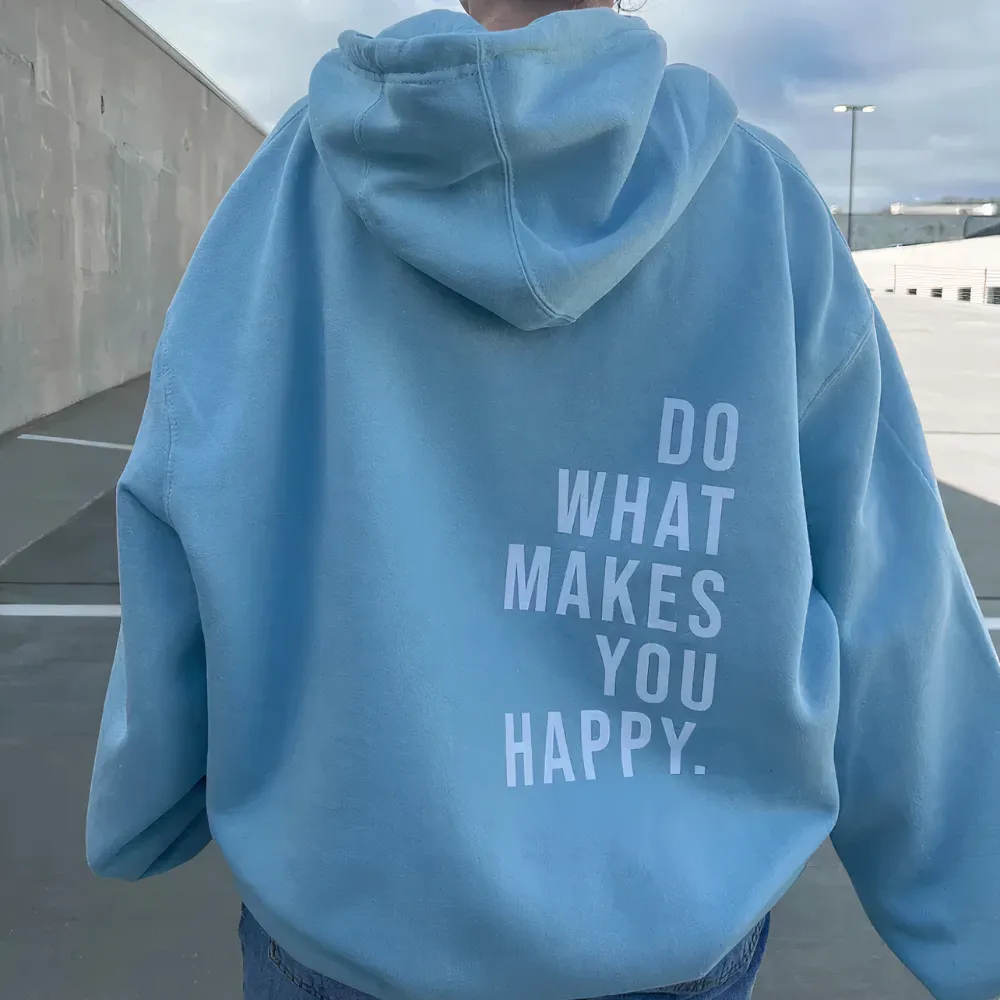 Do What Makes You Happy Hoodies sweatshirt