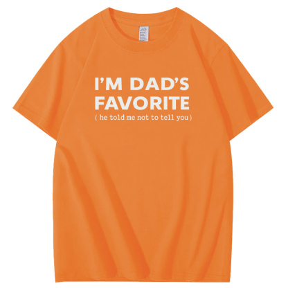 I'm Dads Favorite Pattern  100% Cotton T-Shirt
