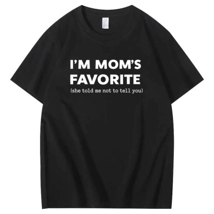 I'm Mom"s Favorite Pattern  100% Cotton T-Shirt