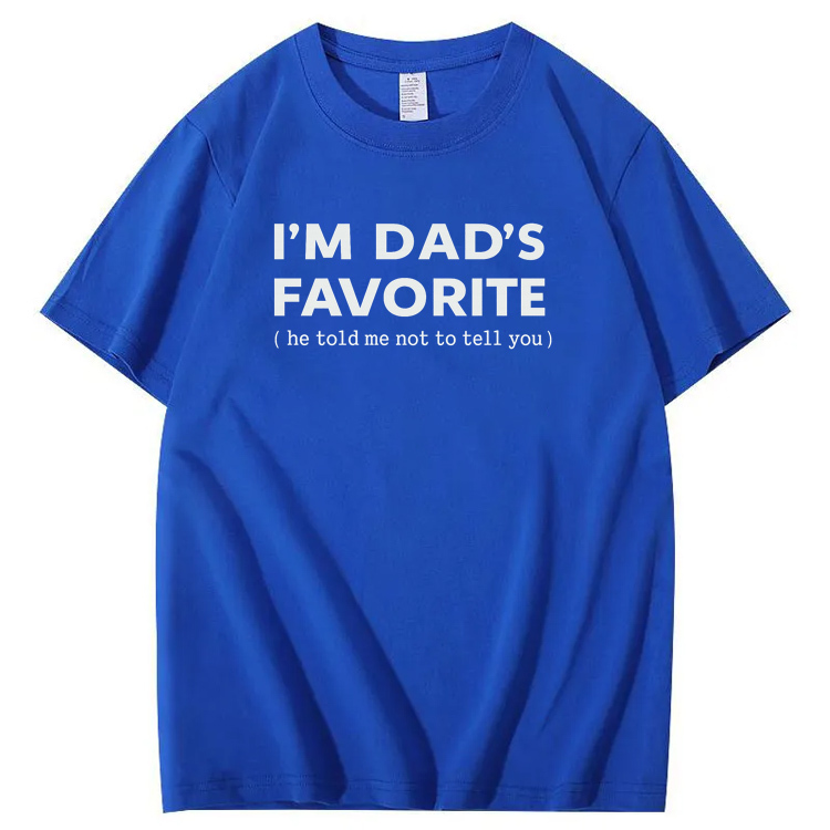 I'm Dads Favorite Pattern  100% Cotton T-Shirt