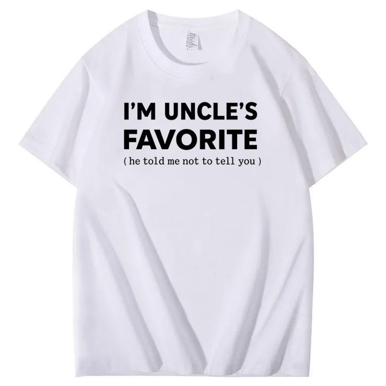 I'm Uncle’s Favorite Pattern  100% Cotton T-Shirt