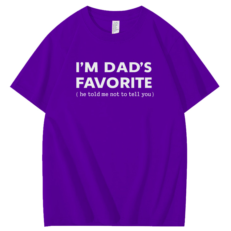I'm Dads Favorite Pattern  100% Cotton T-Shirt