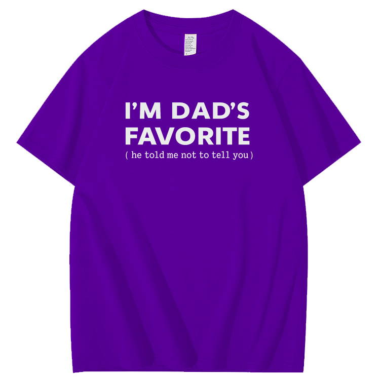 I'm Dads Favorite Pattern  100% Cotton T-Shirt
