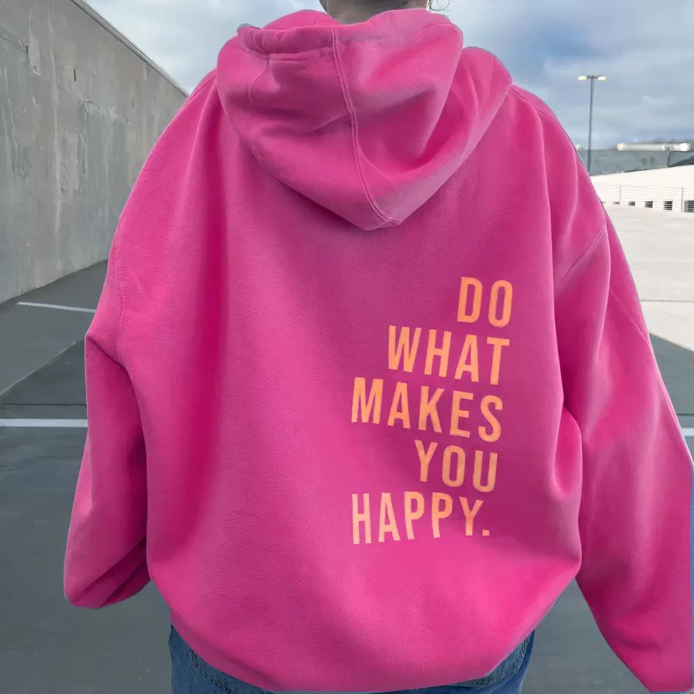 Do What Makes You Happy Hoodies sweatshirt