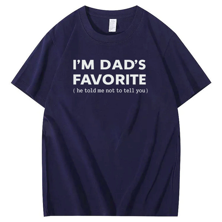 I'm Dads Favorite Pattern  100% Cotton T-Shirt