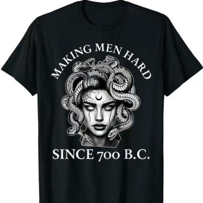 Making Men Hard Since 700 B.C Funny Feminist Medusa Ancient cotton T-Shirt